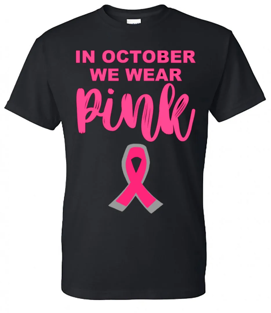 "In October We Wear Pink" - Breast Cancer Tee - Black Short Sleeves